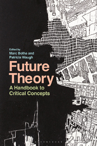 Future Theory: A Handbook to Critical Concepts