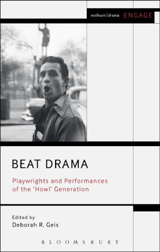 Beat Drama: Playwrights and Performances of the ‘Howl’ Generation