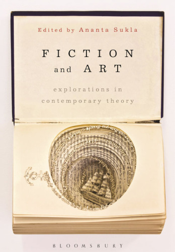 Fiction and Art: Explorations in contemporary theory