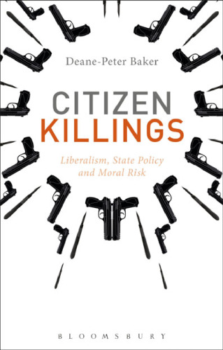 Citizen Killings: Liberalism, State Policy and Moral Risk