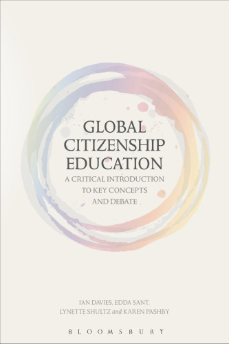 Global Citizenship Education: A Critical Introduction to Key Concepts and Debates