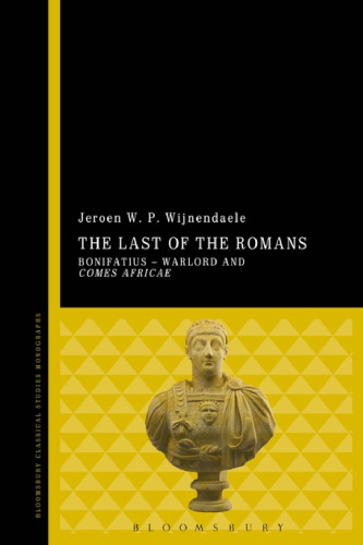 The Last of the Romans: Bonifatius – Warlord and comes Africae