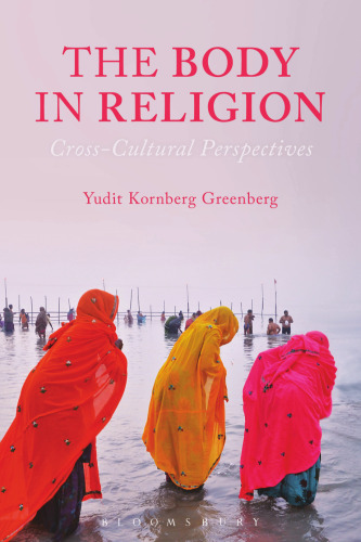 The Body in Religion: Cross-Cultural Perspectives