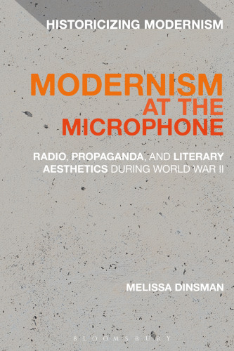 Modernism at the Microphone: Radio, Propaganda, and Literary Aesthetics During World War II