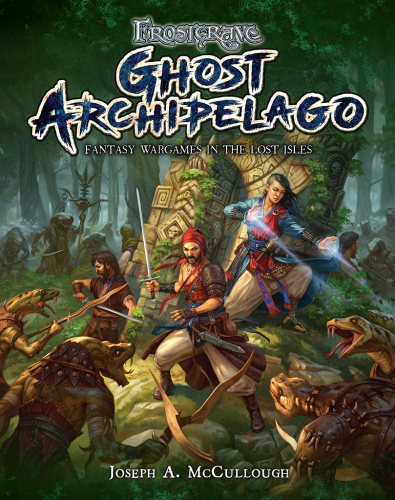 Frostgrave: Ghost Archipelago: Fantasy Wargames in the Lost Isles