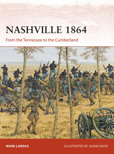 Nashville 1864: From the Tennessee to the Cumberland