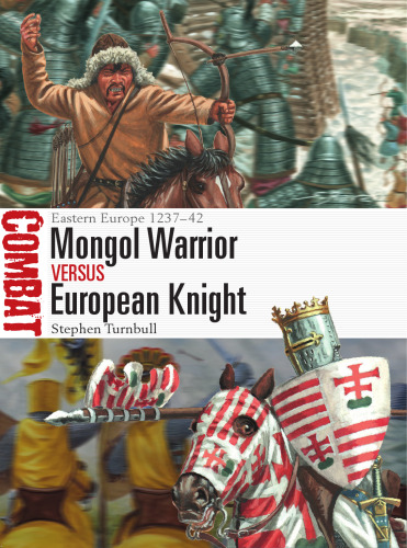 Mongol Warrior versus European Knight: Eastern Europe 1237-42