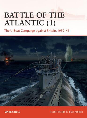 Battle of the Atlantic (1): The U-Boat Campaign Against Britain, 1939–41