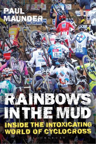 Rainbows in the Mud: Inside the Intoxicating World of Cyclocross