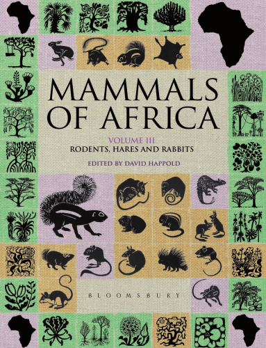 Mammals of Africa Volume III: Rodents, Hares and Rabbits
