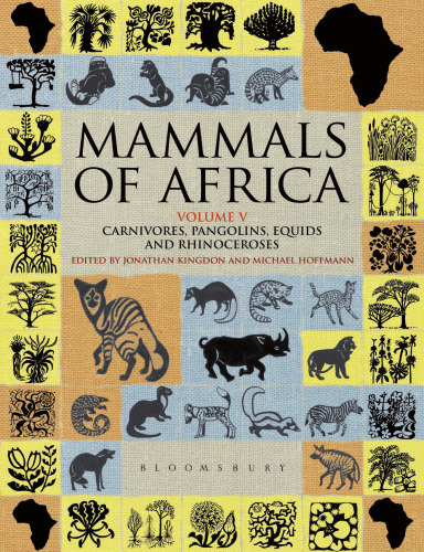 Mammals of Africa Volume V: Carnivores, Pangolins, Equids and Rhinoceroses