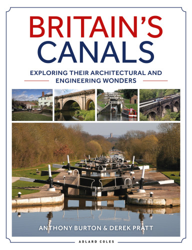 Britain's Canals: Exploring their Architectural and Engineering Wonders