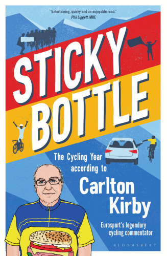 Sticky Bottle: The Cycling Year According to Carlton Kirby