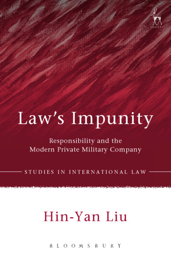 Law’s Impunity: Responsibility and the Modern Private Military Company