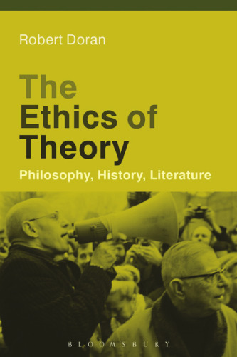 The Ethics of Theory: Philosophy, History, Literature