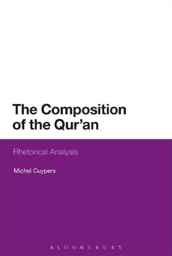 The Composition of the Qur’an: Rhetorical Analysis