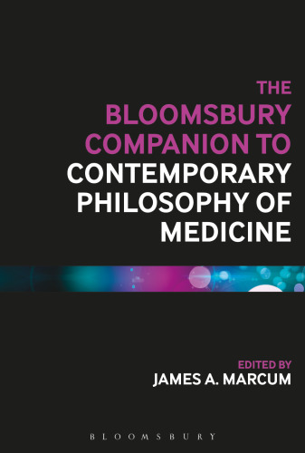 The Bloomsbury Companion to Contemporary Philosophy of Medicine (Bloomsbury Companions)