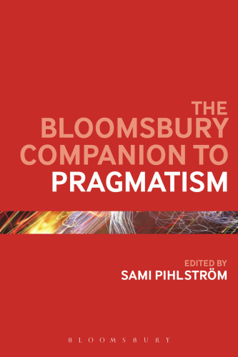 The Bloomsbury Companion to Pragmatism (Bloomsbury Companions)