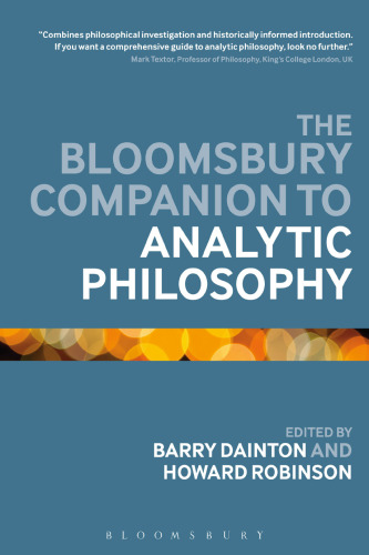The Bloomsbury Companion to Analytic Philosophy (Bloomsbury Companions)