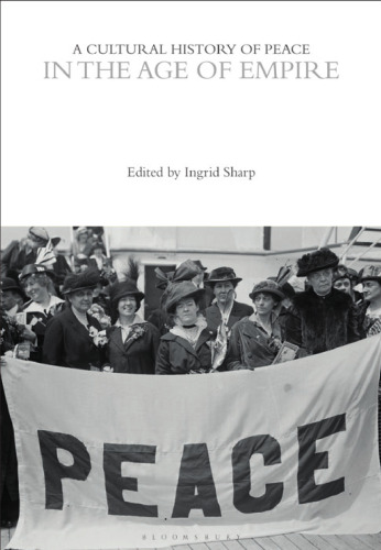 A Cultural History of Peace in the Age of Empire
