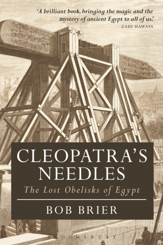 Cleopatra’s Needles: The Lost Obelisks of Egypt