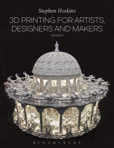 3D Printing: For Artists, Designers and Makers