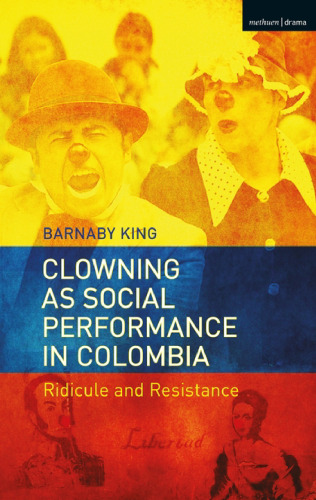 Clowning as Social Performance in Colombia: Ridicule and Resistance