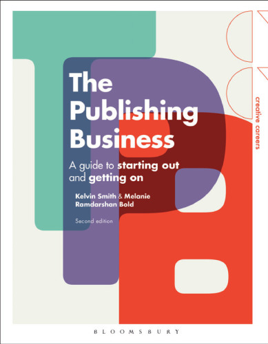 The Publishing Business: A guide to starting out and getting on