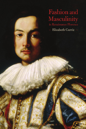 Fashion and Masculinity in Renaissance Florence