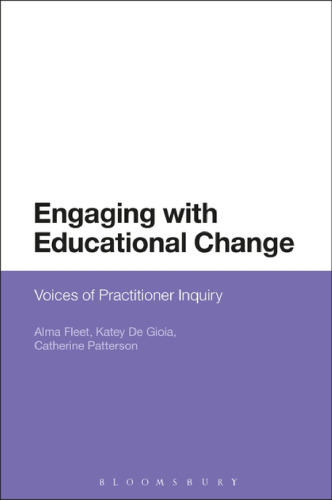 Engaging with Educational Change: Voices of Practitioner Inquiry