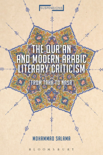 The Qur’ān and Modern Arabic Literary Criticism: From Ṭāhā to Naṣr