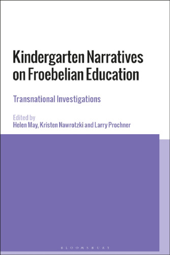 Kindergarten Narratives on Froebelian Education: Transnational Investigations