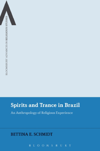 Spirits and Trance in Brazil: An anthropology of religious experience