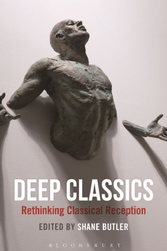 Deep Classics: Rethinking Classical Reception