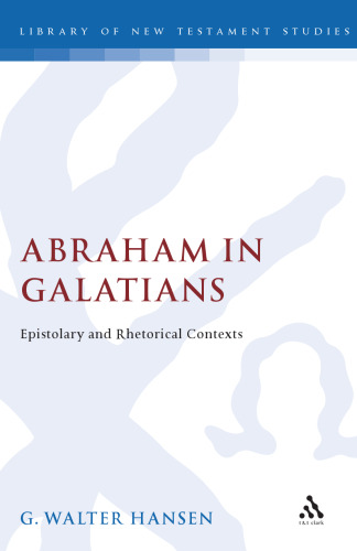 Abraham In Galatians: Epistolary and Rhetorical Contexts