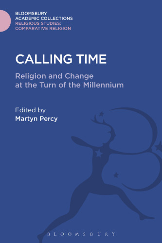 Calling Time: Religion and Change at the Turn of the Millennium