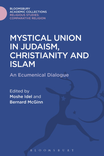 Mystical Union in Judaism, Christianity and Islam: An Ecumenical Dialogue