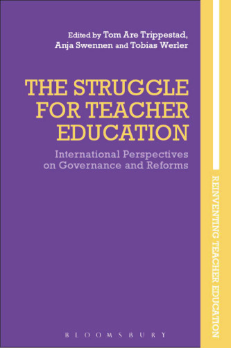 The Struggle for Teacher Education: International Perspectives on Governance and Reforms
