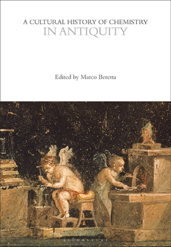 A Cultural History Of Chemistry Volume Volume 1: In Antiquity