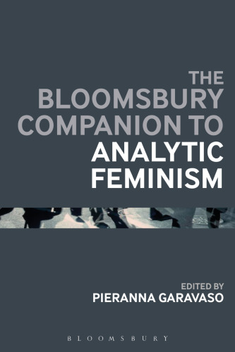 The Bloomsbury Companion to Analytic Feminism (Bloomsbury Companions)