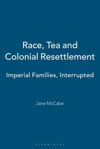Race, Tea and Colonial Resettlement: Imperial Families, Interrupted