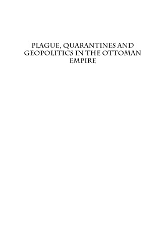 Plague, Quarantines and Geopolitics in the Ottoman Empire