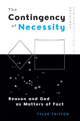 Contingency of Necessity: Reason and God as Matters of Fact