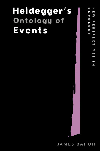 Heidegger’s Ontology of Events (New Perspectives in Ontology)