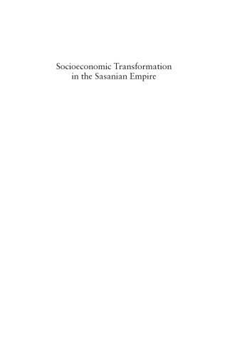 Socioeconomic Transformation in the Sasanian Empire: Late Antique Central Zagros