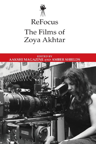 ReFocus: The Films of Zoya Akhtar (ReFocus: The International Directors Series)