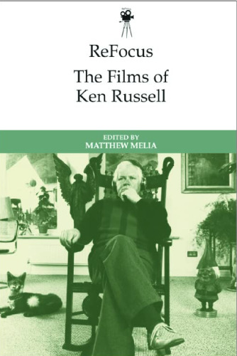 ReFocus: The Films of Ken Russell (ReFocus: The International Directors Series)