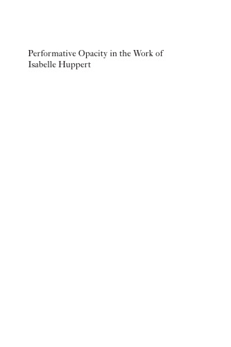 Performative Opacity in the Work of Isabelle Huppert