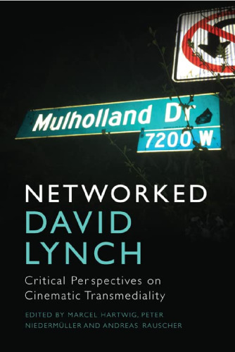 Networked David Lynch: Critical Perspectives on Cinematic Transmediality