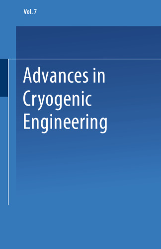 Advances in Cryogenic Engineering: Proceedings of the 1961 Cryogenic Engineering Conference University of Michigan Ann Arbor, Michigan August 15–17, 1961